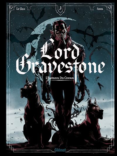 Lord Gravestone - Tome 03 L'Empereur des Cendres