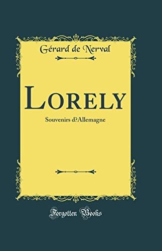Lorely Souvenirs d'Allemagne (Classic Reprint)