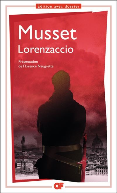 Lorenzaccio Edition avec dossier Bac français Terminale L