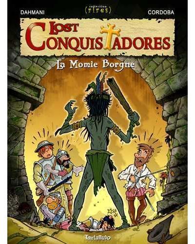 Lost Conquistadores T02 La momie borgne - Juan-Maria Cordoba