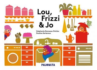 Lou, Frizzi et Jo - Pauline Kerleroux