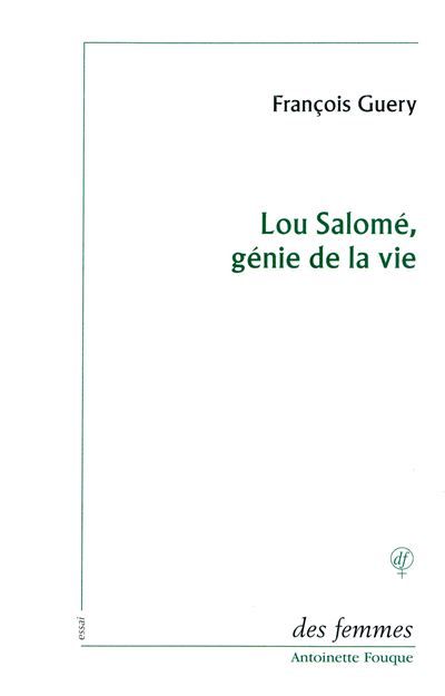 Lou Salomé, génie de la vie Essai