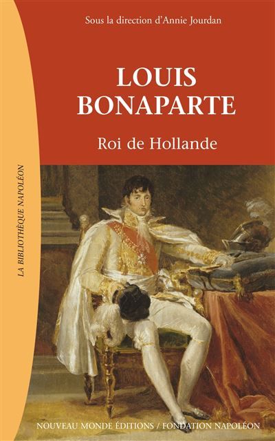 Louis Bonaparte Roi de Hollande