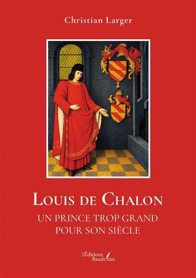 Couverture de Louis de Chalon Un prince trop grand pour son siècle par Christian Larger