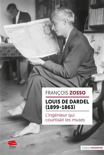 Louis de Dardel (1899-1963) L'ingénieur qui courtisait les muses