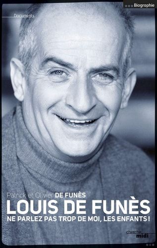 Louis de Funès "Ne parlez pas trop de moi, les enfants!"