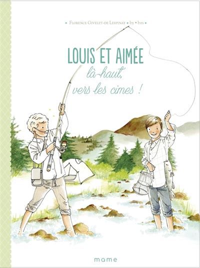 Louis et Aimée – Là-haut, vers les cimes !
