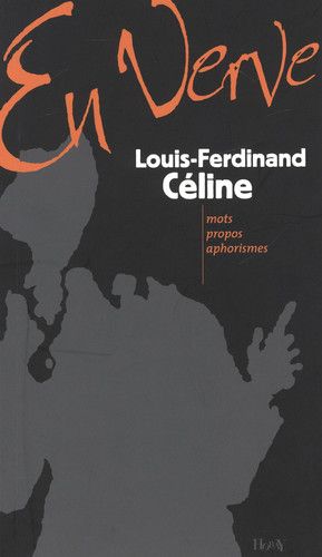 Couverture de Louis-Ferdinand Céline en verve par Louis-Ferdinand Céline