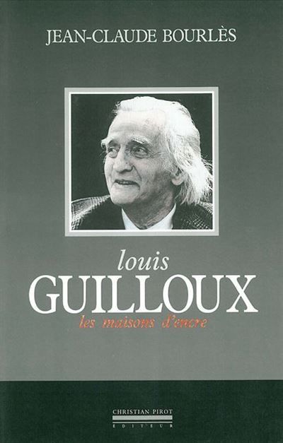 Louis Guilloux-Les Maisons d'Encre Les maisons d'encre