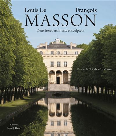 Louis Le Masson et François Masson Architecte et sculpteur 1770-1820