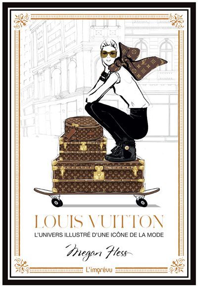 Louis Vuitton L'univers illustré d'une icône de la mode