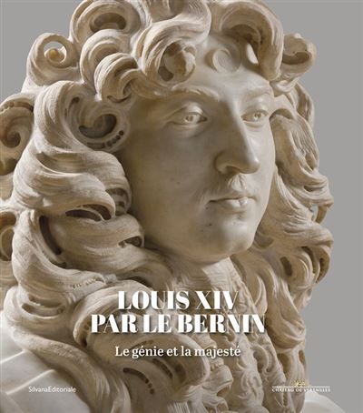 Louis XIV par Le Bernin Le génie et la majesté - Lionel Arsac
