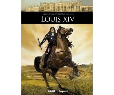 Louis XIV - Tome 01