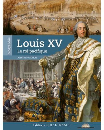 Louis XV, le roi pacifique