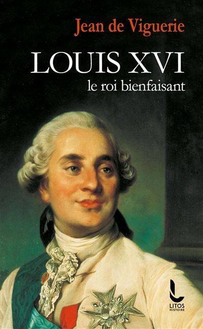Louis XVI Le roi bienfaisant