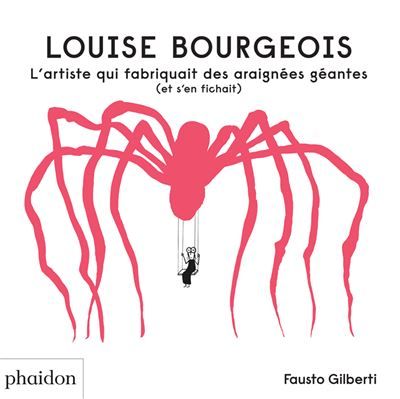 Louise Bourgeois - L'artiste qui fabriquait des araignées géantes (et qui s'en fichait)