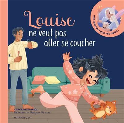 Louise ne veut pas aller se coucher Une mission pour Fée dodo !