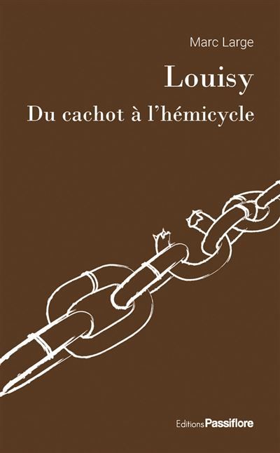 Louisy Du cachot à l'hémicycle