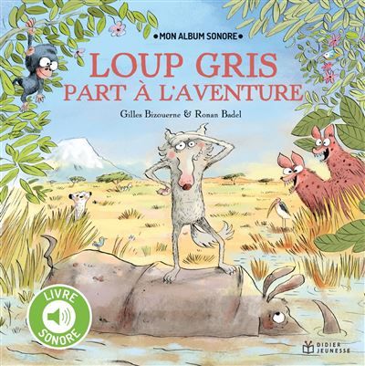 Loup gris part à l'aventure - Livre sonore