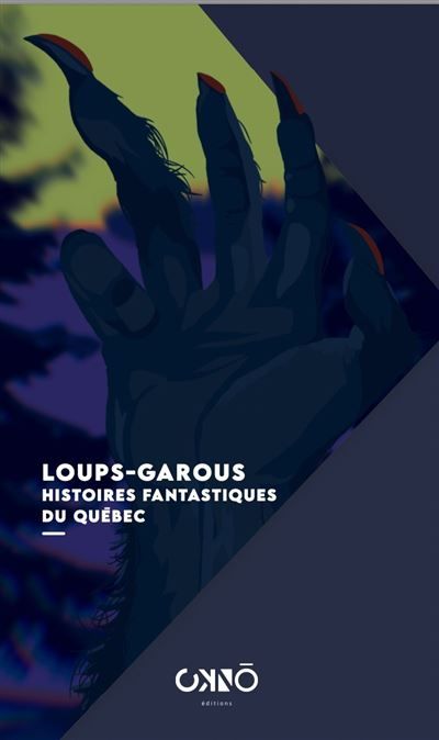 Loups-garous Histoires fantastiques du Québec