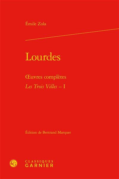 Lourdes Oeuvres complètes - Les Trois Villes, I