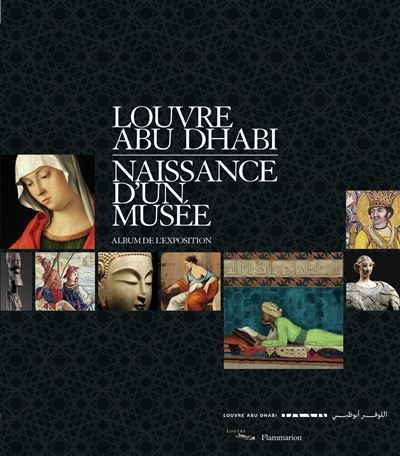 Louvre Abu Dhabi. Naissance d'un musée Album de l'exposition