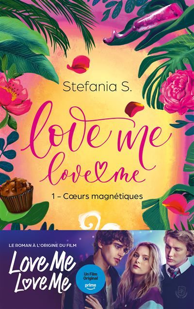 Love Me Love Me - tome 1 - Le  roman à l'origine du film Prime Video Coeurs magnétiques