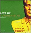 Love Me Turkmenistan