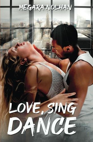 Love, Sing, Dance (édition française): une new romance musicale