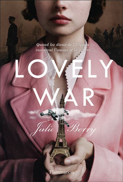 Lovely War Quand les dieux de l'Olympe racontent l'amour et la guerre