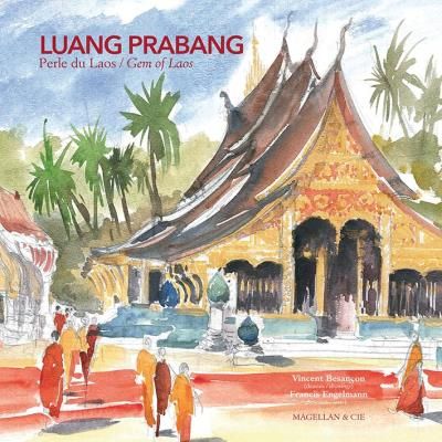 Luang Prabang Perle du Laos / Gem of Laos - Edition bilingue français-anglais