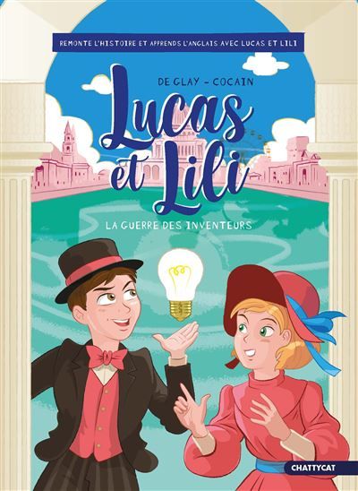 Lucas et Lili : la guerre des inventeurs Edition bilingue anglais-français