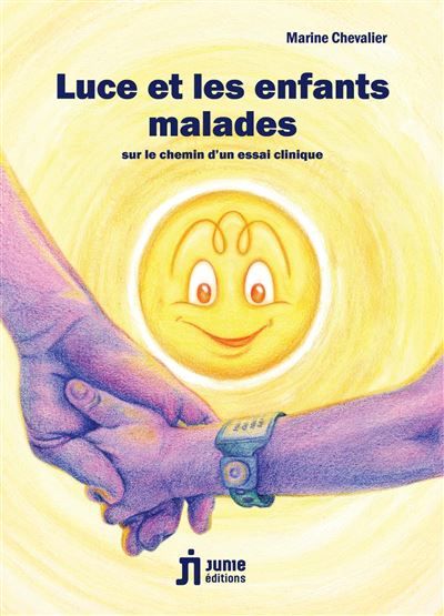 Luce et les enfants malades Sur le chemin d'un essai clinique