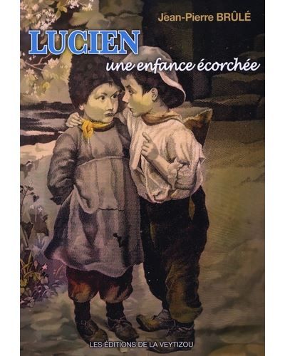 Lucien Une enfance écorchée