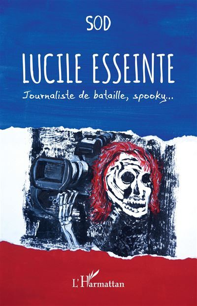Lucile Esseinte Journaliste de bataille, spooky...
