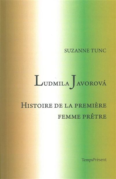Ludmila Javorova - Histoire de la première femme prêtre Histoire de la Première Femme Pretre
