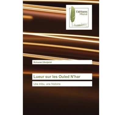 Lueur sur les Ouled N'har Une tribu, une histoire