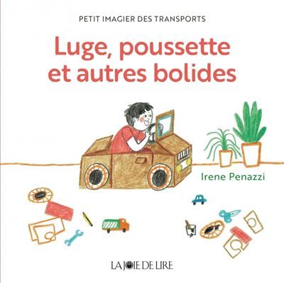 Luge, poussette et autres bolides - Petit imagier des transp