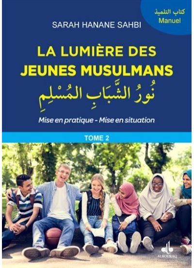 LUMIèRE DES JEUNES MUSULMANS - Tome 2