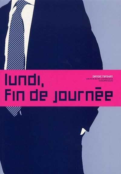 Lundi, fin de journée - 1ère partie Tome 1