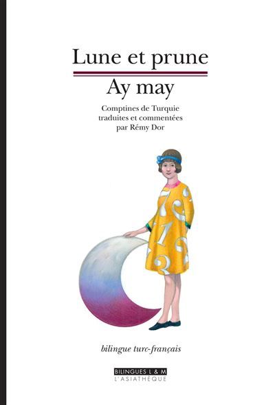 Lune et prune - Ay may (bilingue turc-français) Comptines de Turquie