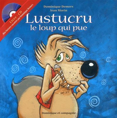 Lustucru le loup qui pue + cd Livre avec un CD audio