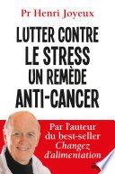 Lutter contre le stress, un remède anti-cancer
