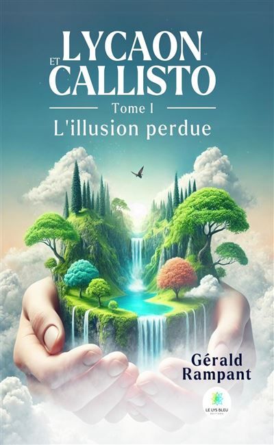 Lycaon et Callisto Tome I : L'illusion perdue