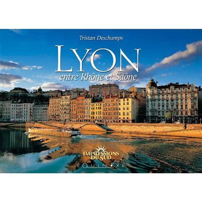 Lyon - entre Rhône et Saône