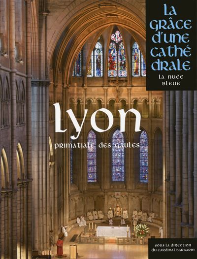 Lyon, la Grâce d'une Cathédrale