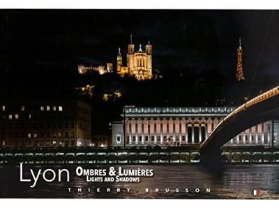 Lyon, Ombres et Lumières Edition bilingue français-anglais
