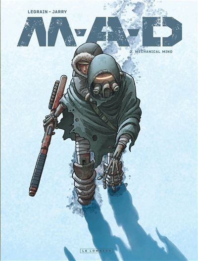 M.A.D. - Tome 2 - Mechanical Mind - Thomas Legrain