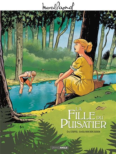 M. Pagnol en BD : La Fille du puisatier - Histoire complète - Emilio Van Der Zuiden