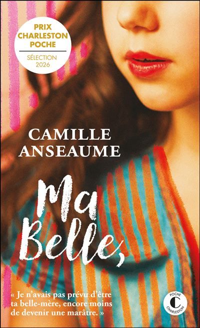 Ma belle, « Je n’avais pas prévu d’être ta belle-mère, encore moins de devenir une marâtre. »